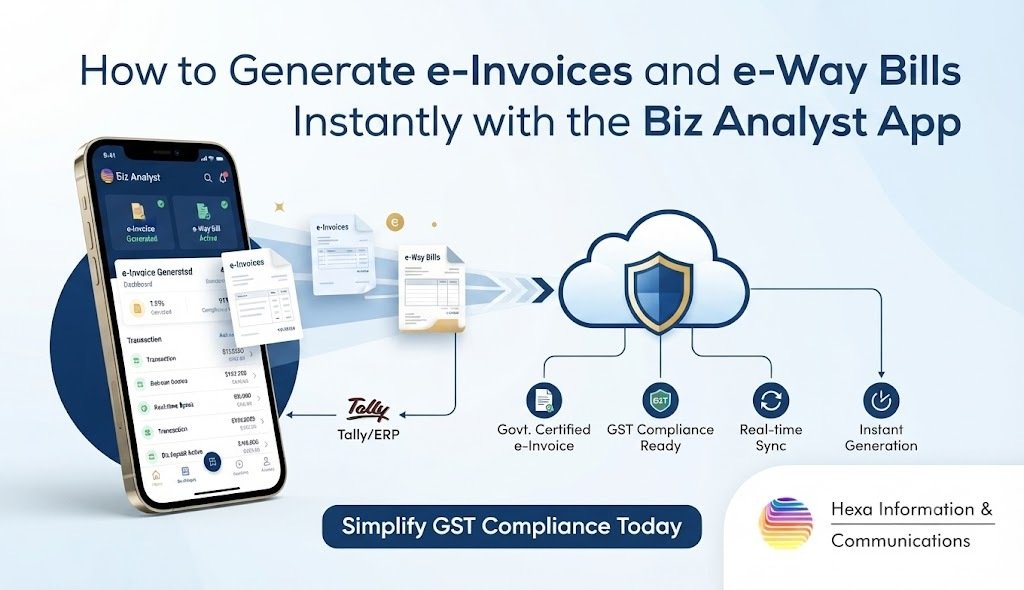 How to Generate e-Invoices and e-Way Bills Instantly with the Biz Analyst App